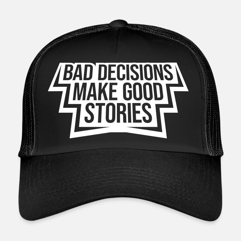 Mauvaises décisions Bonnes histoires Casquette trucker 