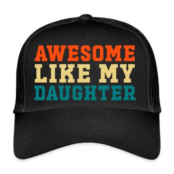 Awesome Like My Daughter - Trucker Cap - Schwarz/Schwarz - Vorne
