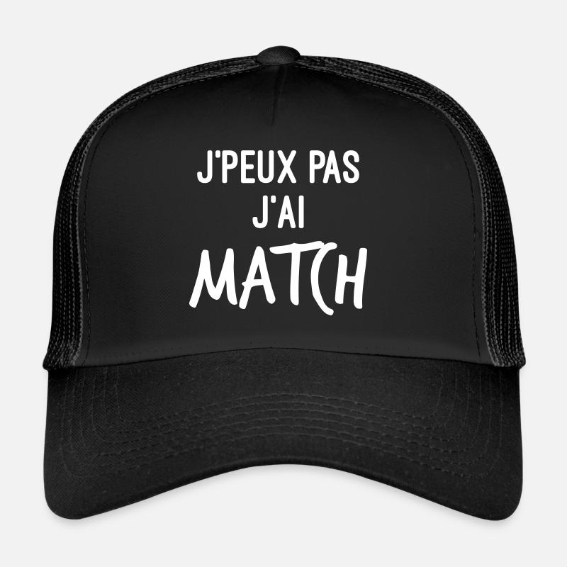 j'peux pas j'ai match - Casquette trucker  - noir/noir