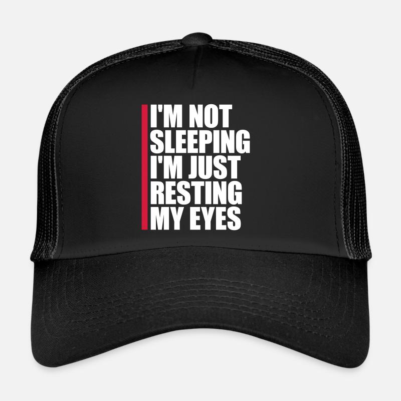im not sleeping Quote Trucker Cap