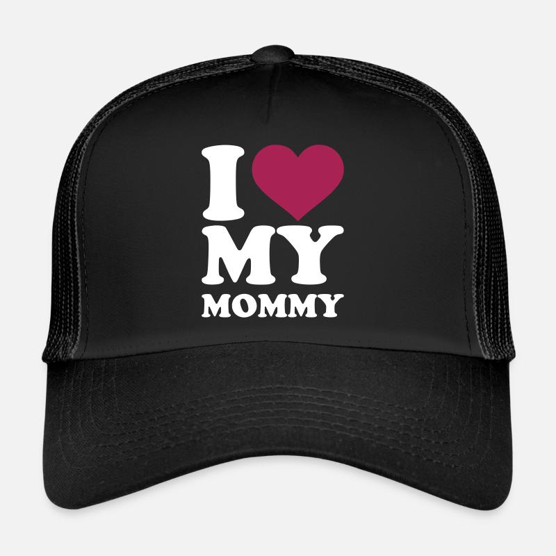 I love my mommy Trucker Cap