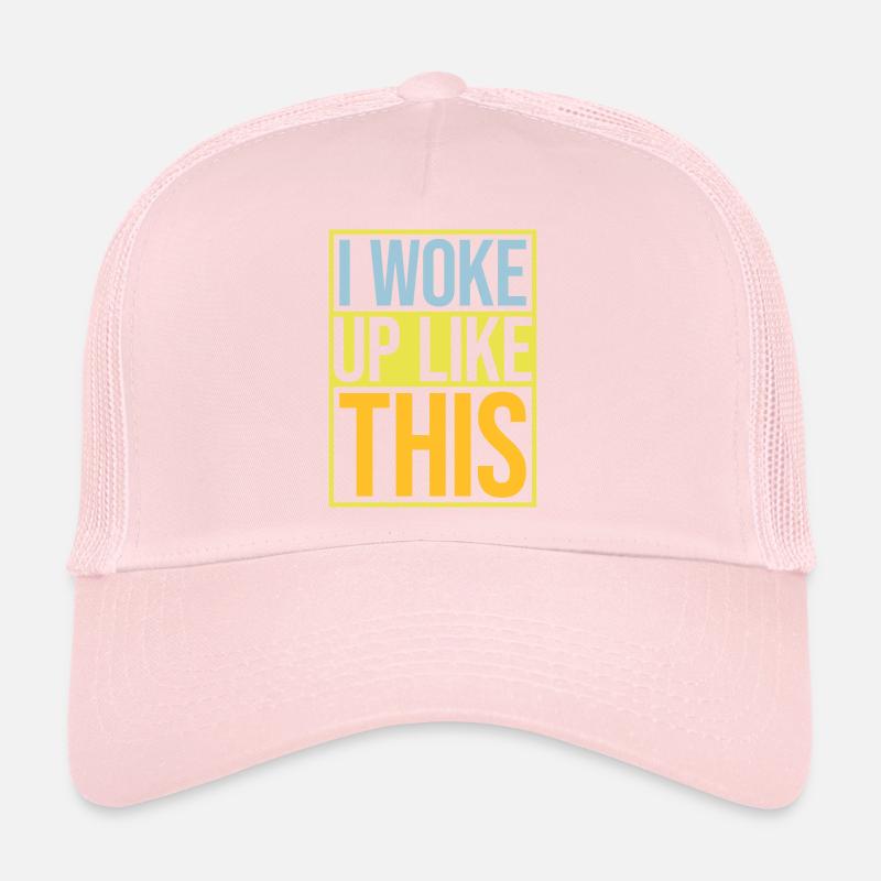 woke up like this Trucker Cap