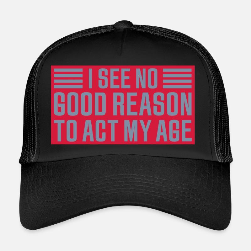 to act my age Trucker Cap