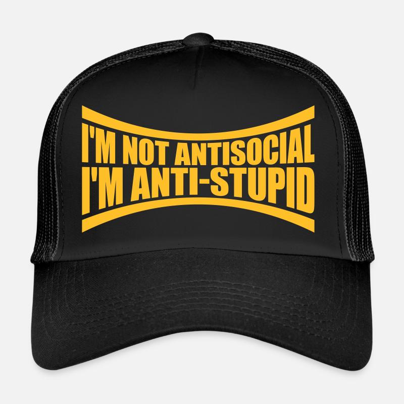 not antisocial anti stupid Trucker Cap