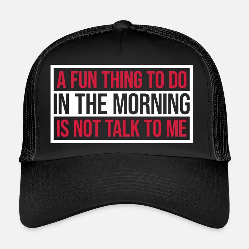 not talk to me Trucker Cap