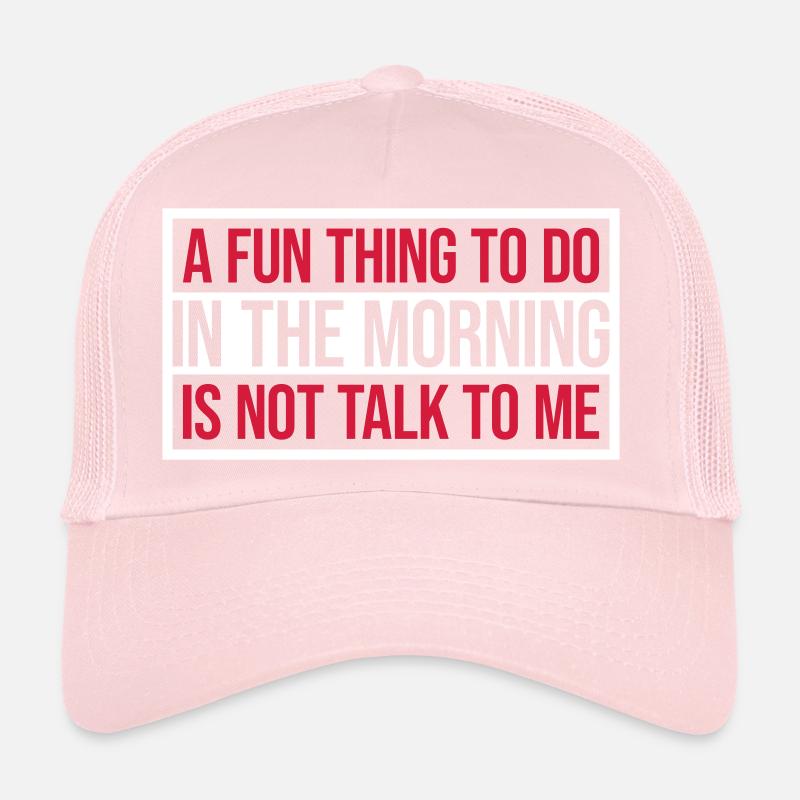 not talk to me Trucker Cap