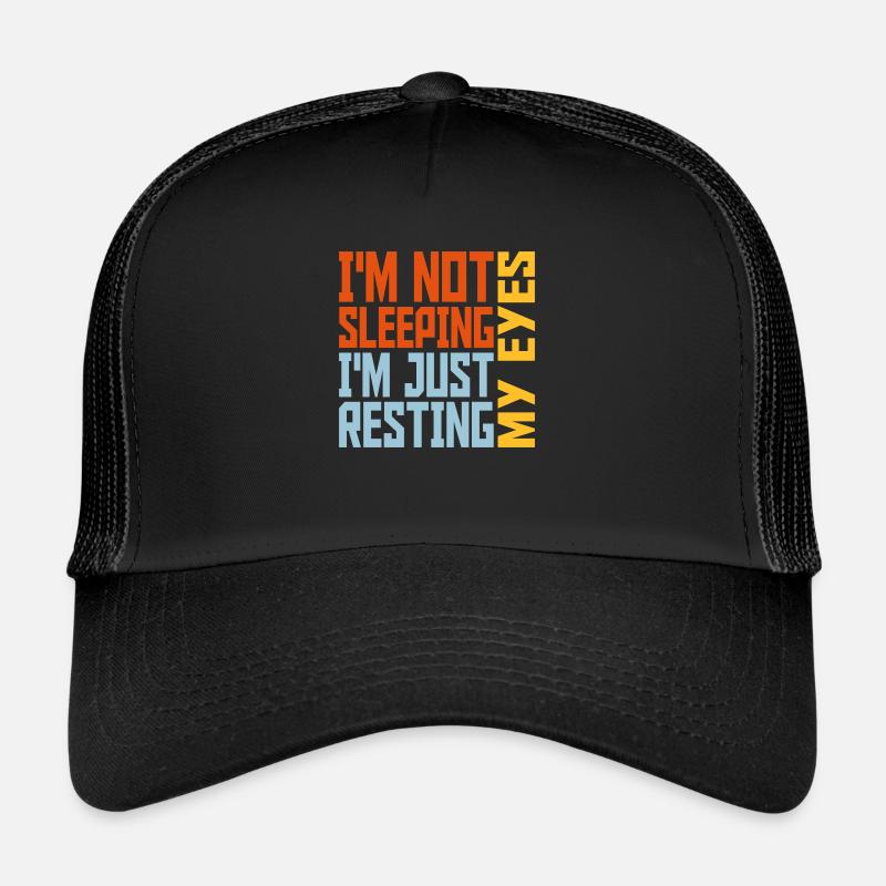 im not sleeping quote Trucker Cap