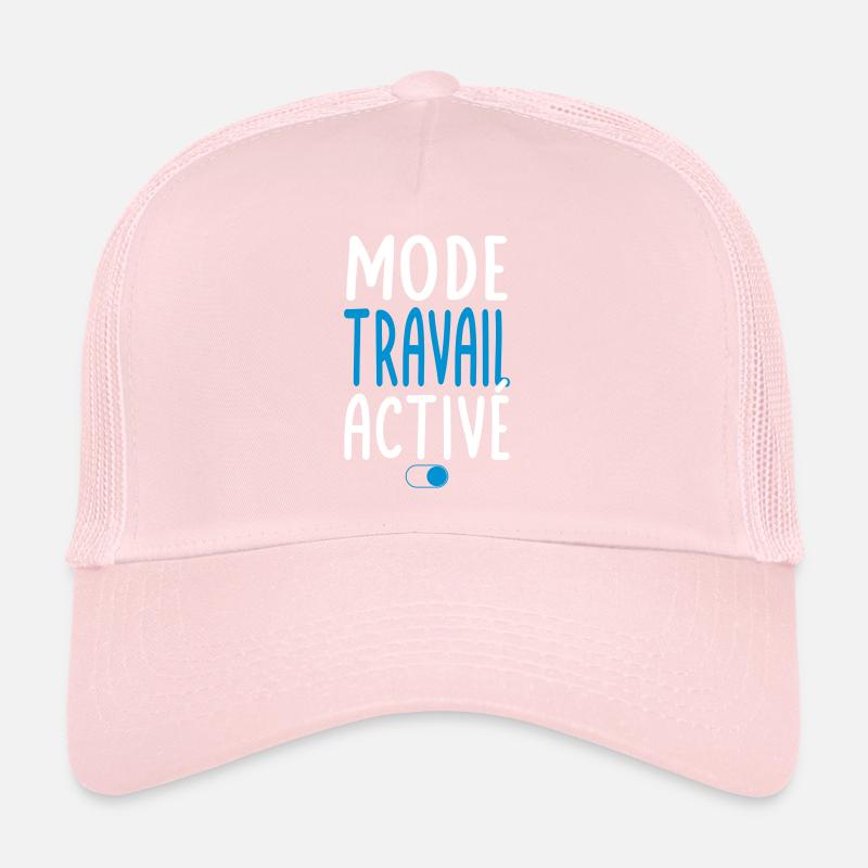 Mode Travail activé - Idée cadeau Casquette trucker 