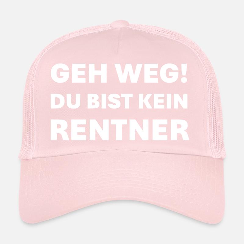 Geh weg du bist kein Rentner Trucker Cap