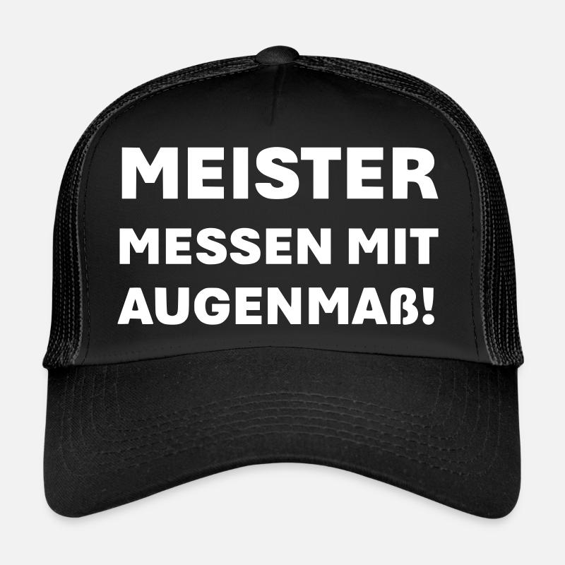 Les maîtres mesurent avec le sens des proportions Casquette trucker 