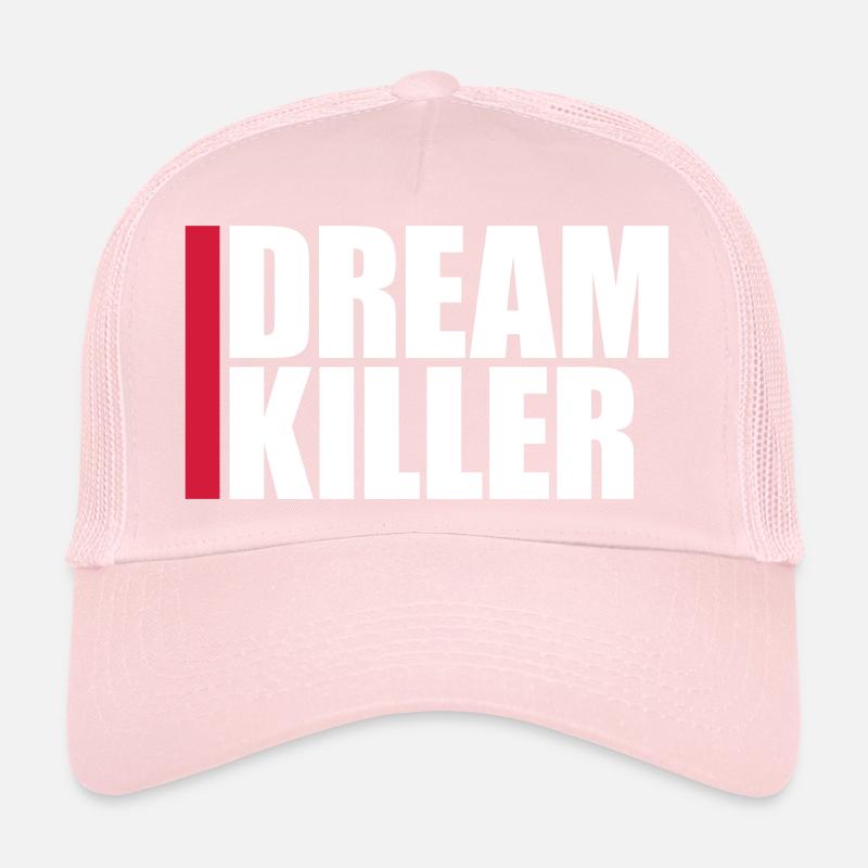 dream killer pessimists quote Trucker Cap