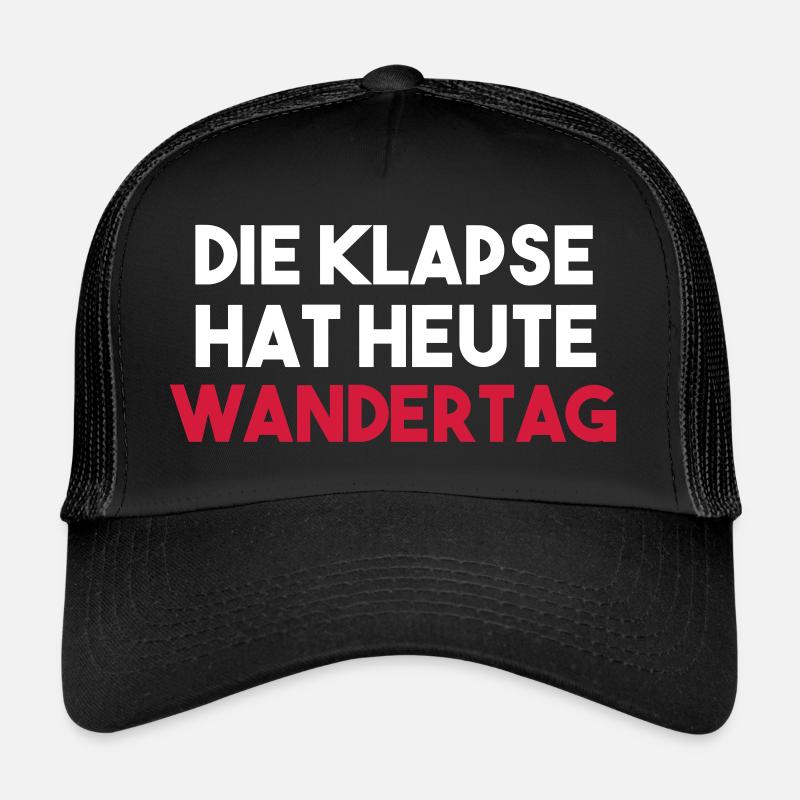 DIE KLAPSE HAT HEUTE WANDERTAG Geschenk Trucker Cap