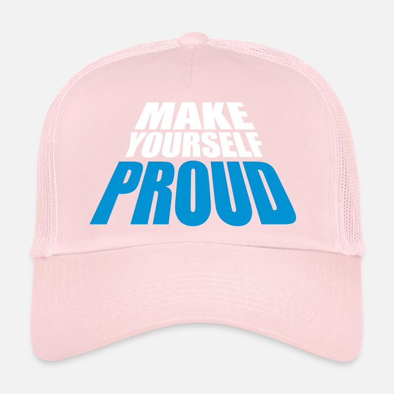 make yourself proud Zitat Trucker Cap