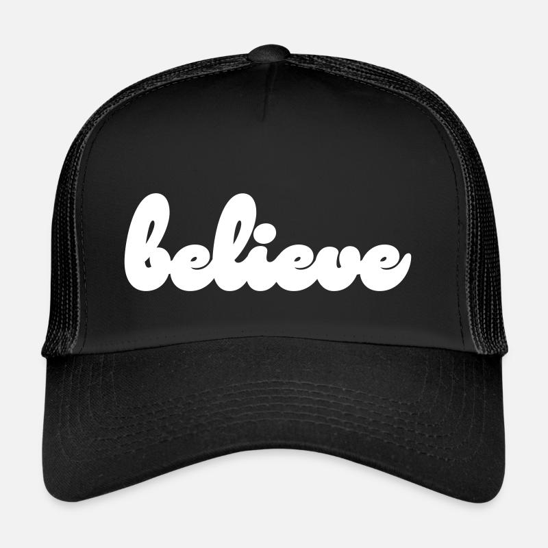 believe Trucker Cap