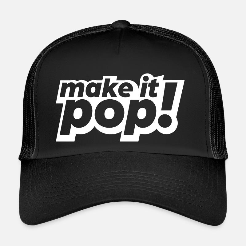 make it pop Trucker Cap