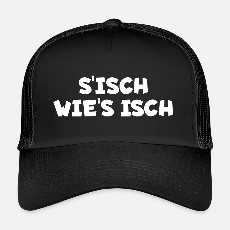 S´isch wie´s isch - Trucker Cap - Schwarz/Schwarz