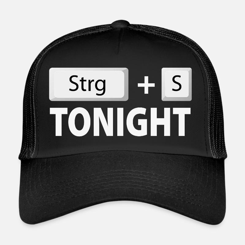 Save (Strg + S) tonight - Trucker Cap - Schwarz/Schwarz