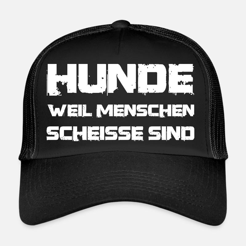 Spruch Hunde weil Menschen scheisse sind Trucker Cap