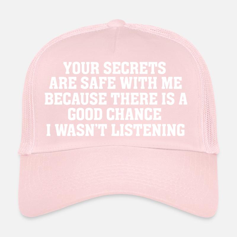 Your Secrets are Safe With Me Funny Sarcasm Trucker Cap