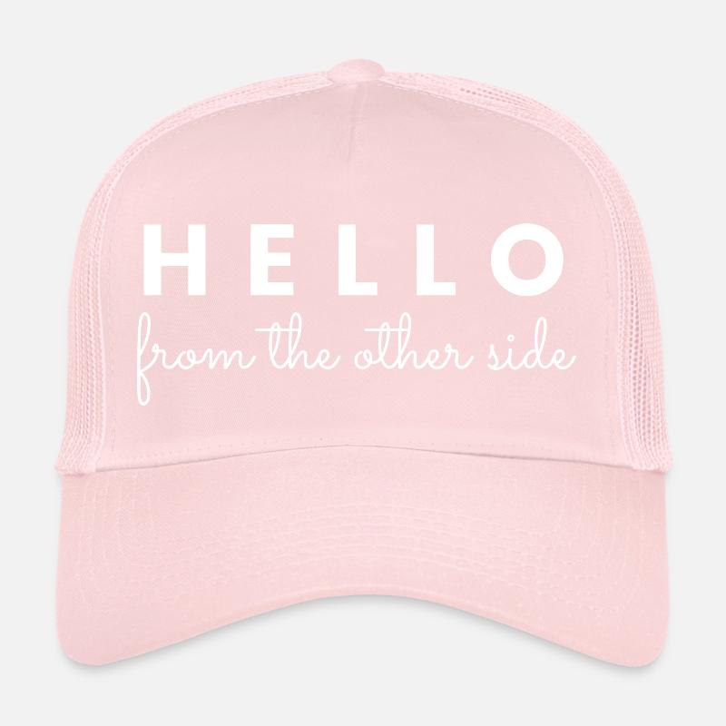 Hello From The Other Side - Quarantine Gift Trucker Cap
