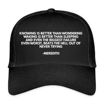 greysanatomy meredith Zitat - Trucker Cap - Schwarz/Schwarz - Vorne