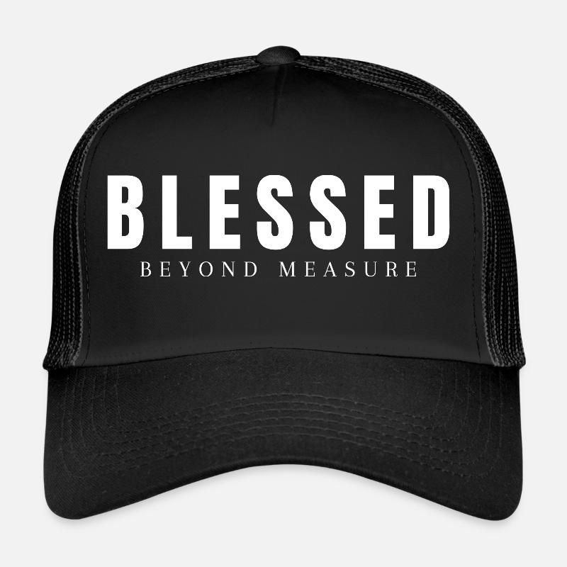 Blessed - Beyond Measure Christliches Geschenk Trucker Cap