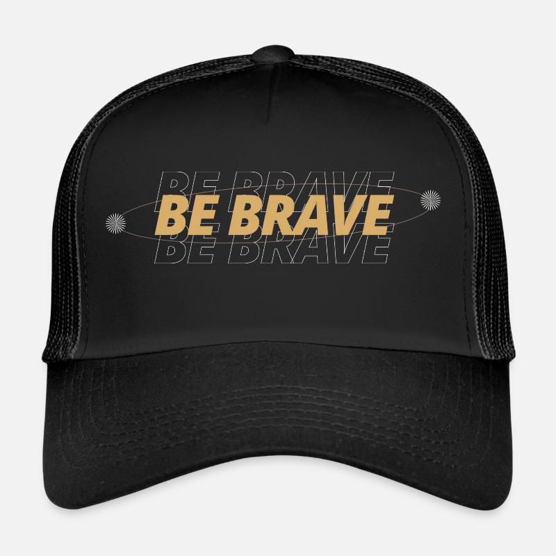 Soyez courageux Casquette trucker 