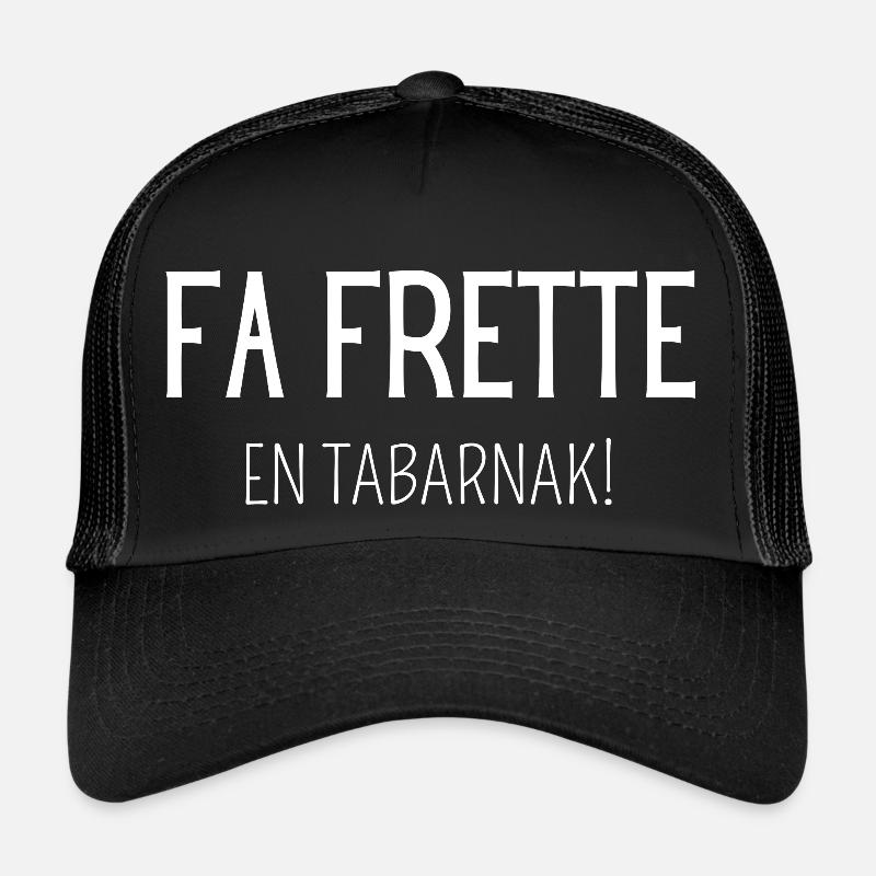 La frette en tabarnak Casquette trucker 