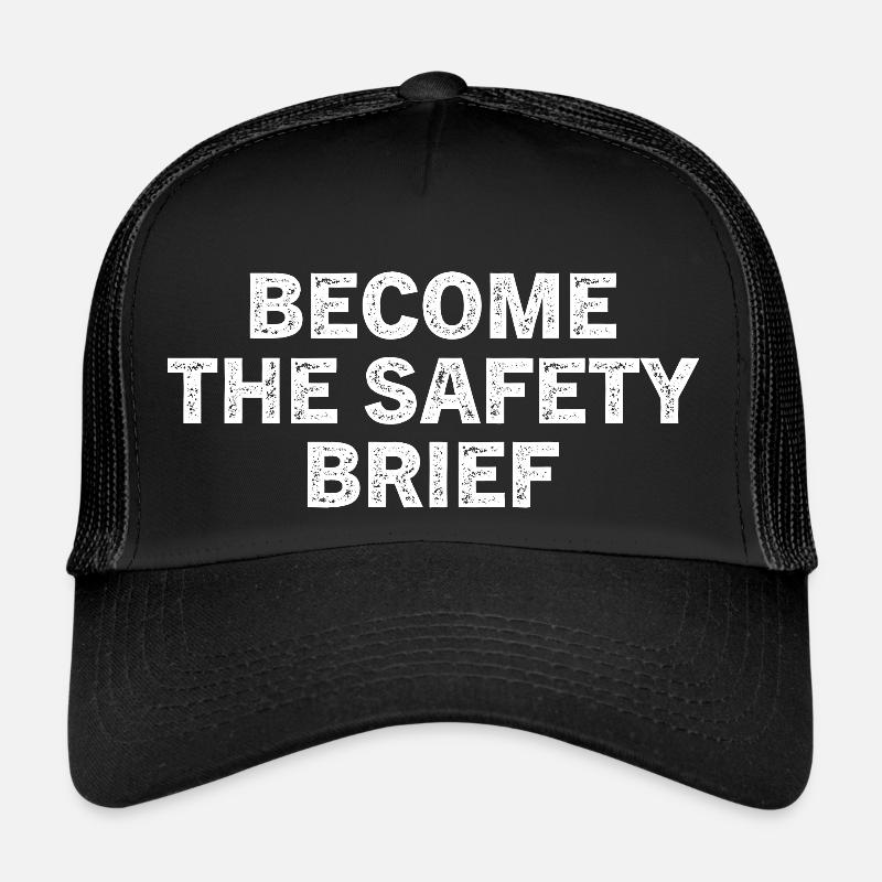 Funny Become The Safety Brief Trucker Cap