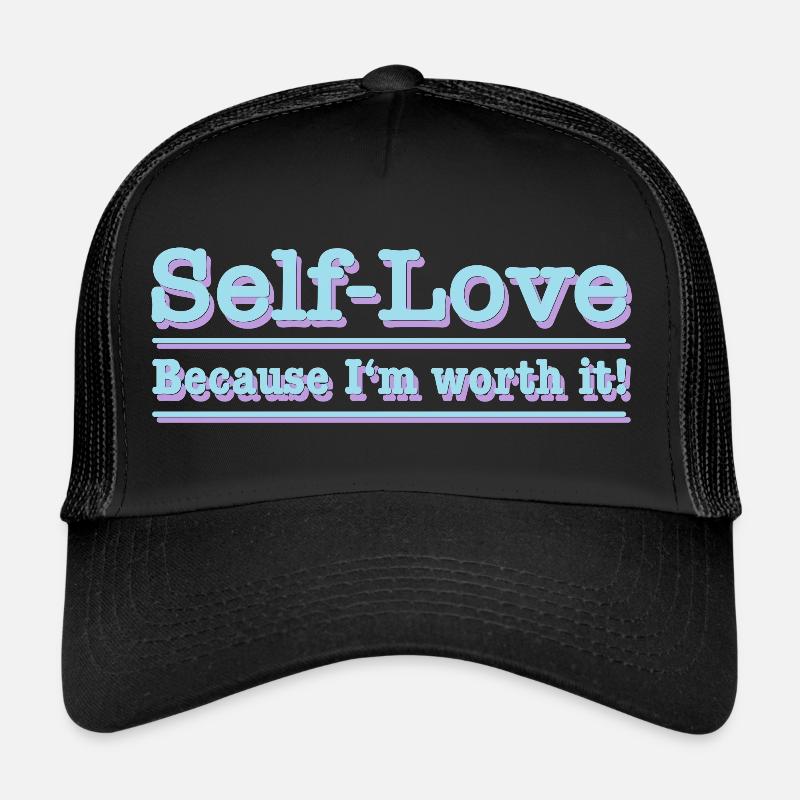 Self-Love - Because I'm Worth It Trucker Cap