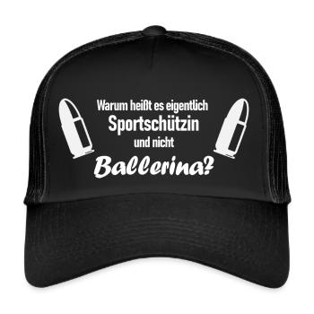 Warum heißt es Sportschützin und nicht Ballerina? - Trucker Cap - Schwarz/Schwarz - Vorne