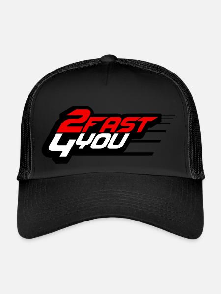 Too Fast for You Saying 2 Too Fast 4 For You - Trucker Cap - black/black - Front