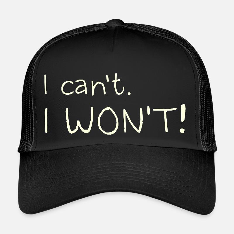 Je ne peux pas. Je ne le ferai pas ! Casquette trucker 