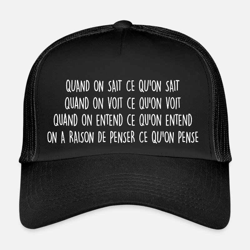 citations / on a raison de penser ce qu'on pense Casquette trucker 
