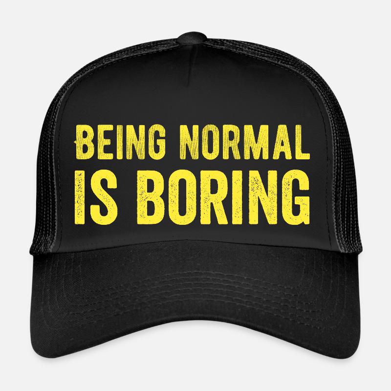 Être normal est ennuyeux Casquette trucker 