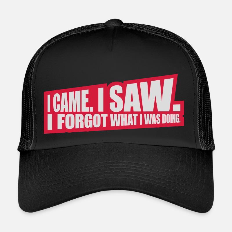 I came saw forget Trucker Cap