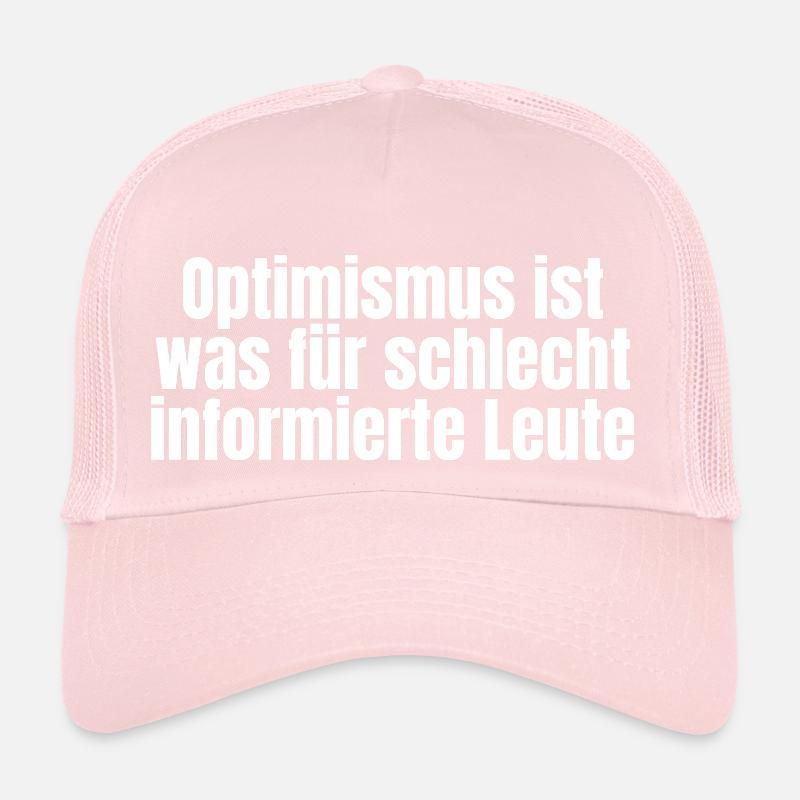 Lustiger ironischer Spruch - Optimismus Trucker Cap