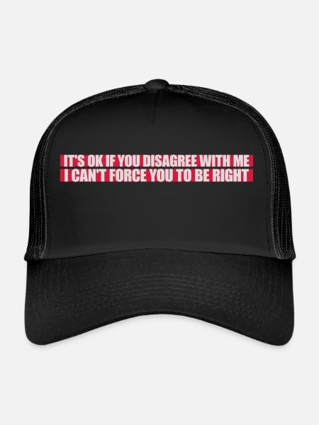 you disagree with me - Trucker Cap - black/black - Front