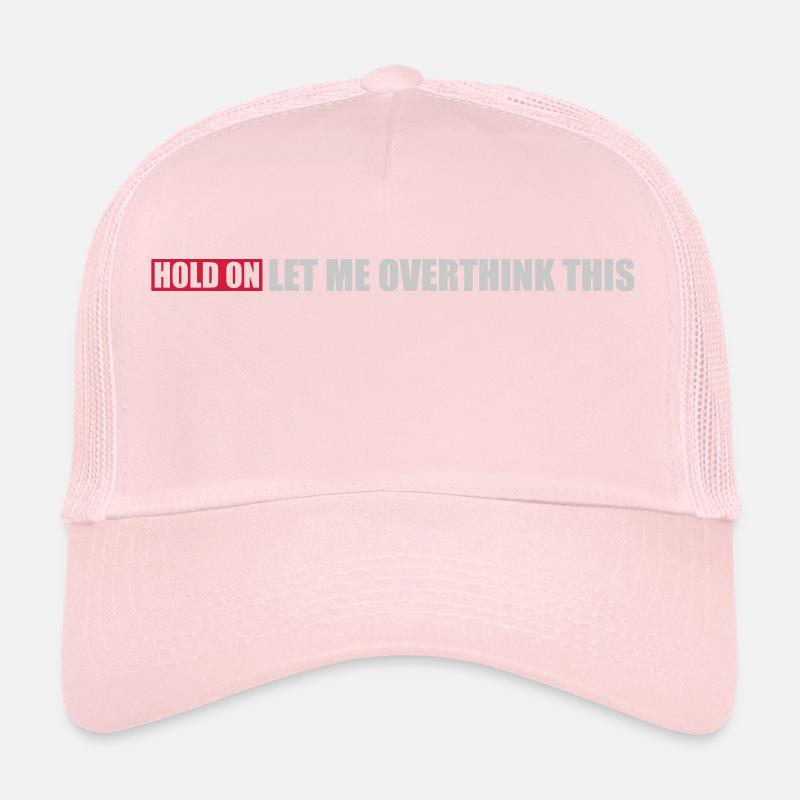 Let me overthink this Trucker Cap