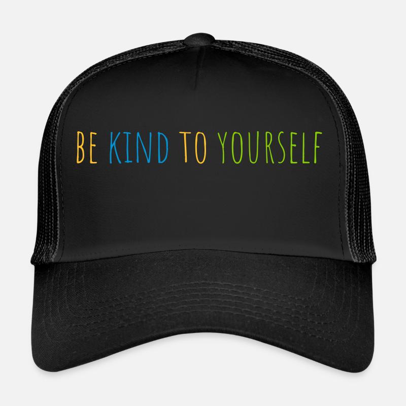soyez gentil avec vous-même Casquette trucker 
