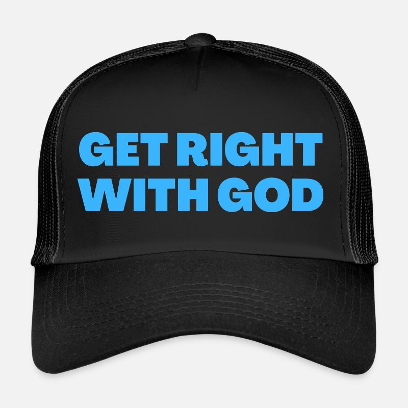 Get Right With God - Christliche Zitate Trucker Cap