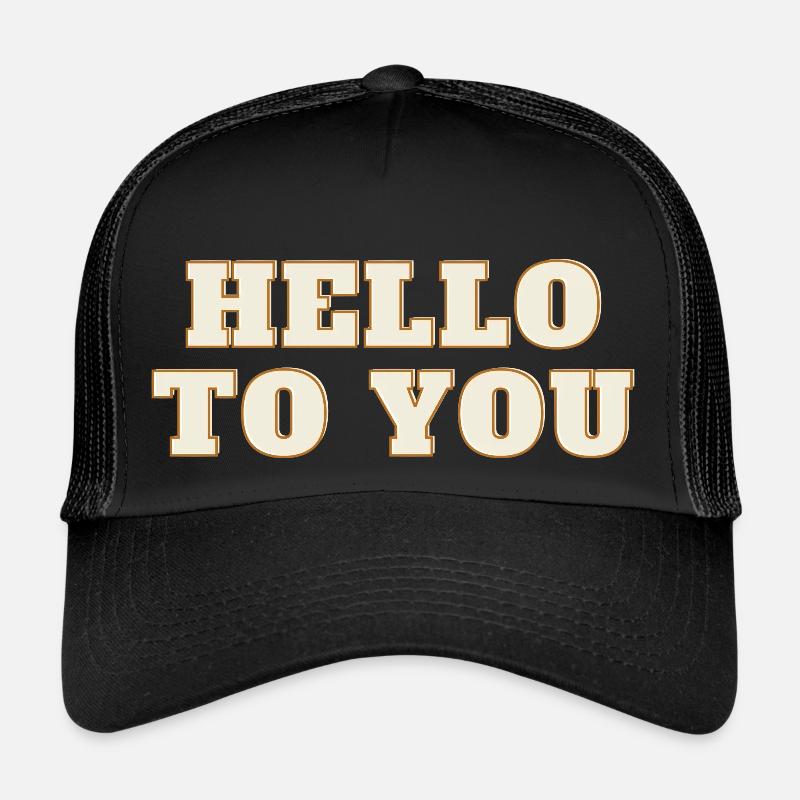 Hello to you Casquette trucker 