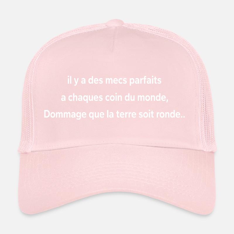 Il y a des mecs parfaits a chaques coin du monde Casquette trucker 