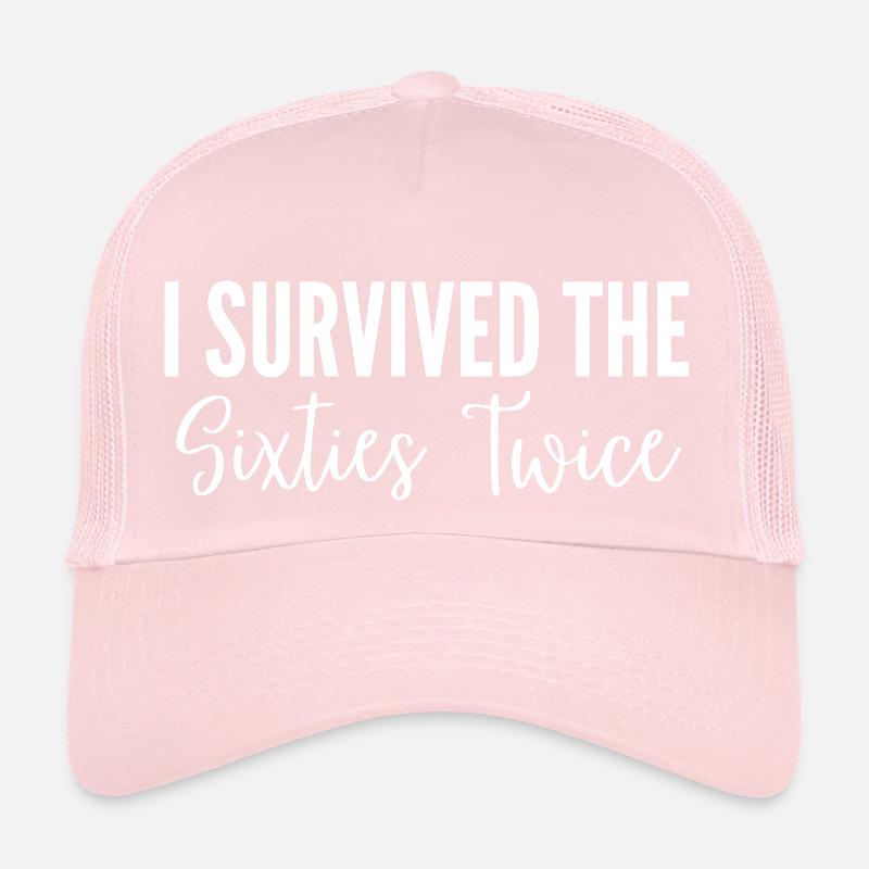 I Survived The Sixties Twice Trucker Cap
