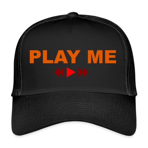 Play Me - Trucker Cap
