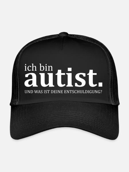 ich bin Autist - provokanter Spruch - Trucker Cap - Schwarz/Schwarz