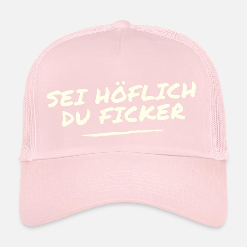 Sei Höflich du Ficker Trucker Cap