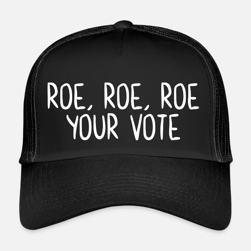 Roe Roe Roe Votre vote Casquette trucker 