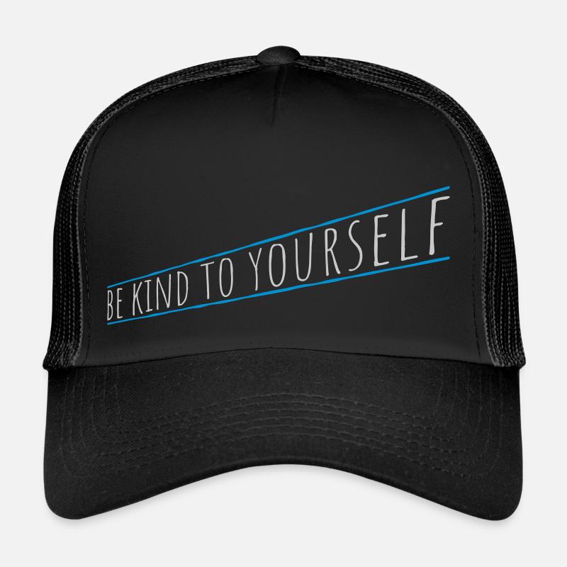 be kind to yourself Trucker Cap