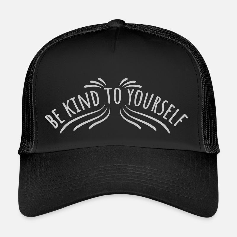 be kind to yourself Trucker Cap
